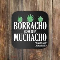Borracho Pero Buen Muchacho Tlaquepaque Jalisco Mexico Coaster thumb 0