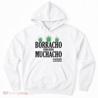 Borracho Pero Buen Muchacho Tlaquepaque Jalisco Mexico Hoodie thumb 0