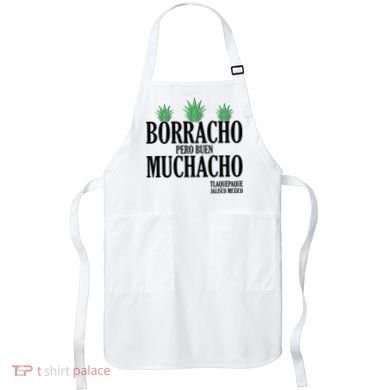 Borracho Pero Buen Muchacho Tlaquepaque Jalisco Mexico Apron