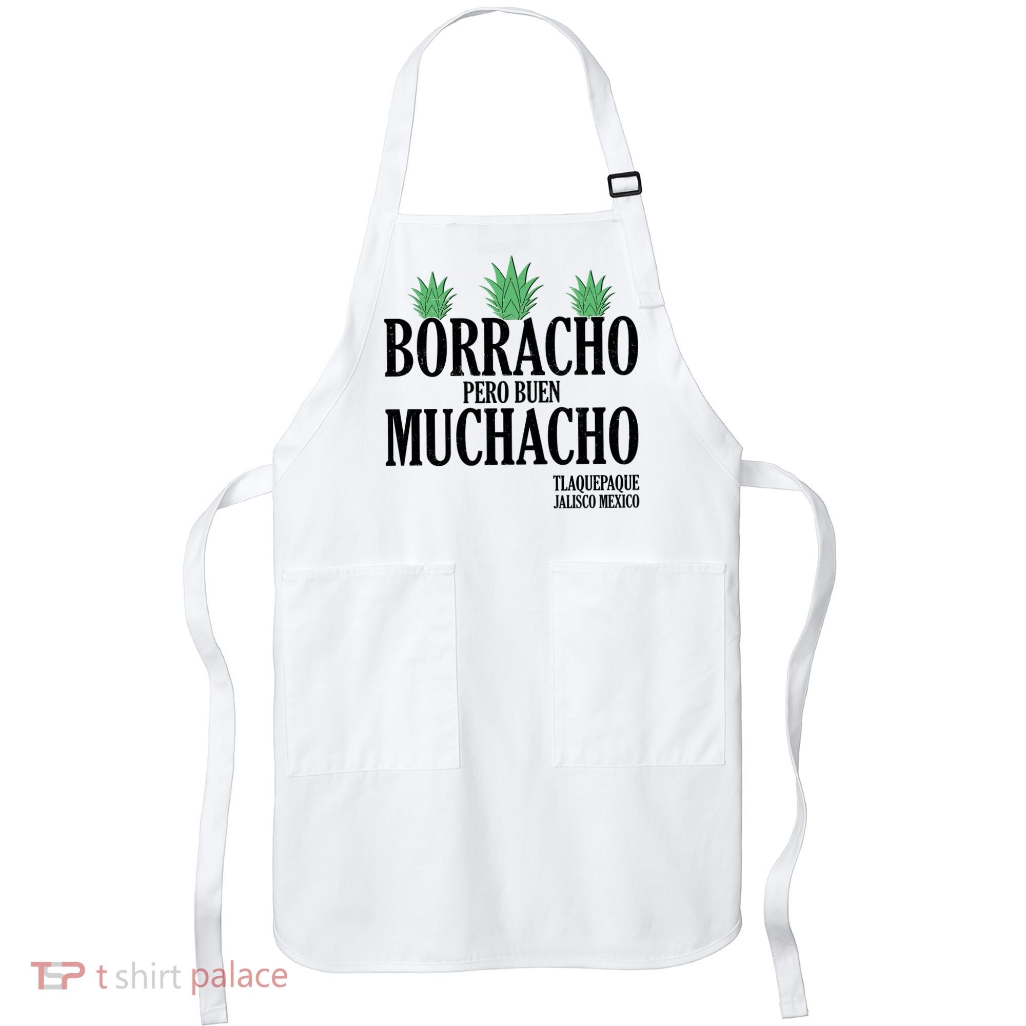 Borracho Pero Buen Muchacho Tlaquepaque Jalisco Mexico Apron