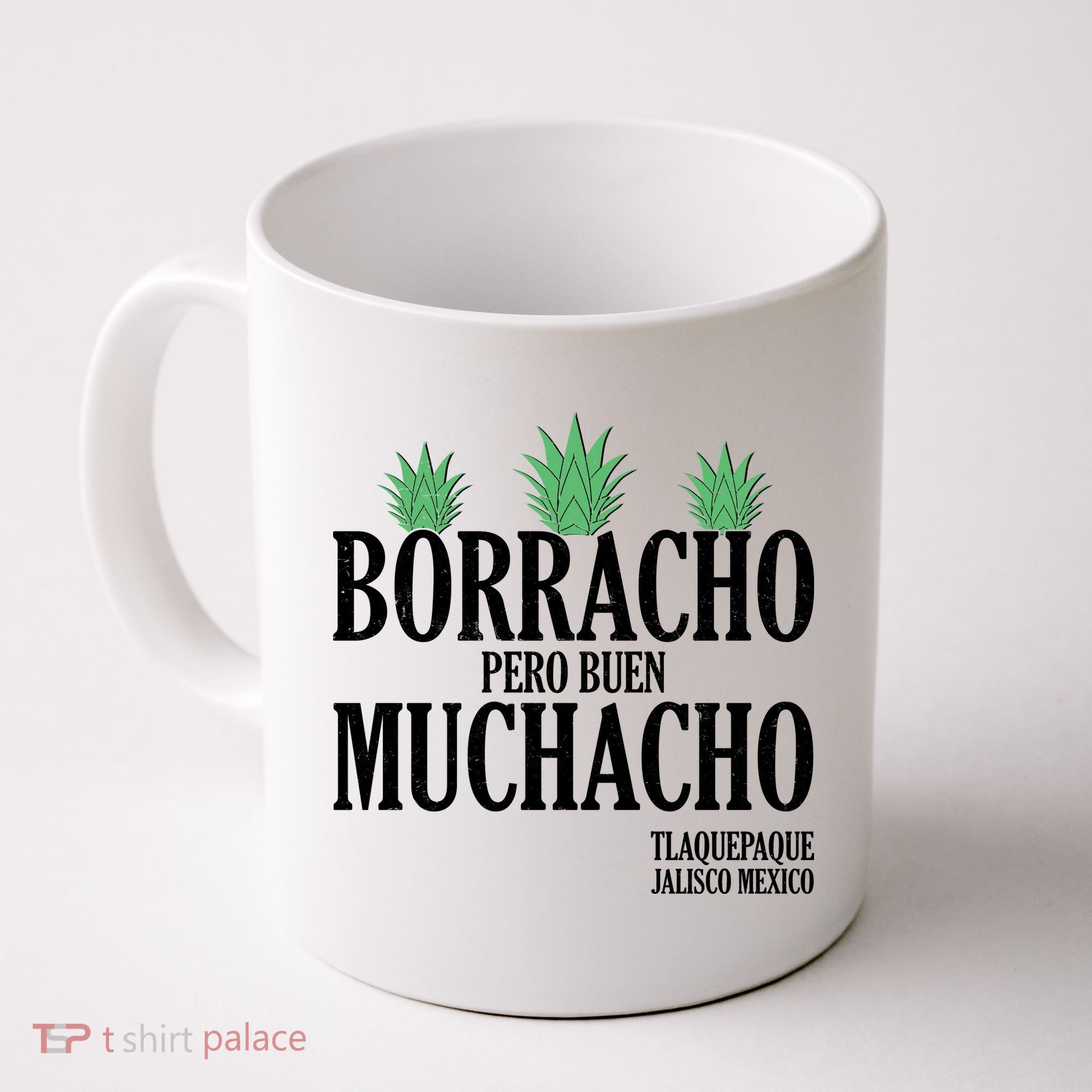 Borracho Pero Buen Muchacho Tlaquepaque Jalisco Mexico Coffee Mug