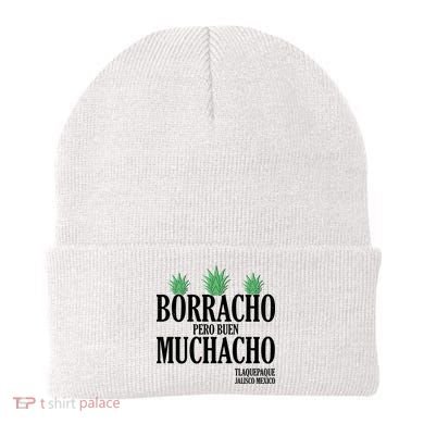 Borracho Pero Buen Muchacho Tlaquepaque Jalisco Mexico Beanie