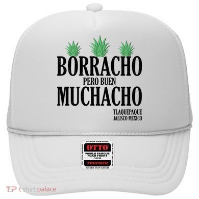 Borracho Pero Buen Muchacho Tlaquepaque Jalisco Mexico Hat
