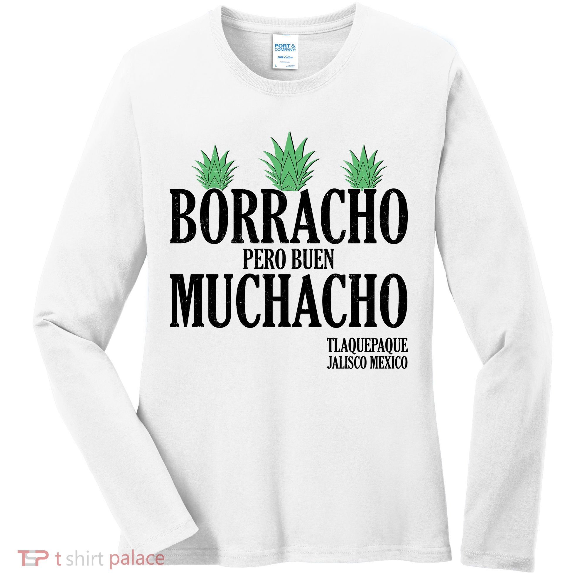 Borracho Pero Buen Muchacho Tlaquepaque Jalisco Mexico Women's Long Sleeve Shirt