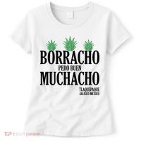 Borracho Pero Buen Muchacho Tlaquepaque Jalisco Mexico Women's T-Shirt thumb 0