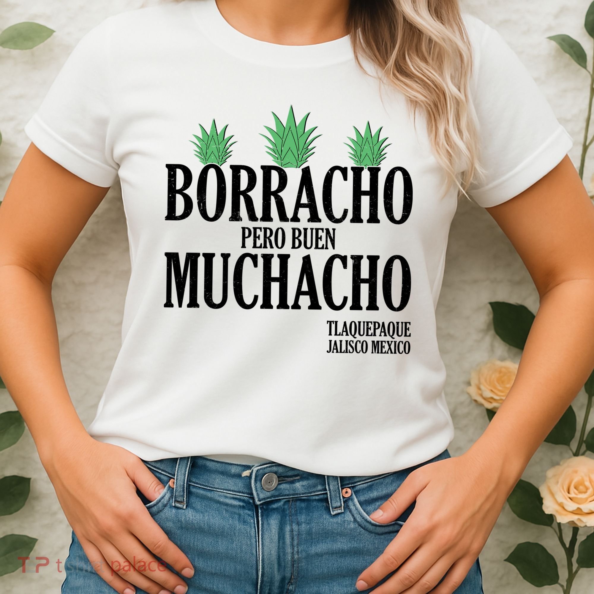 Borracho Pero Buen Muchacho Tlaquepaque Jalisco Mexico Women's T-Shirt