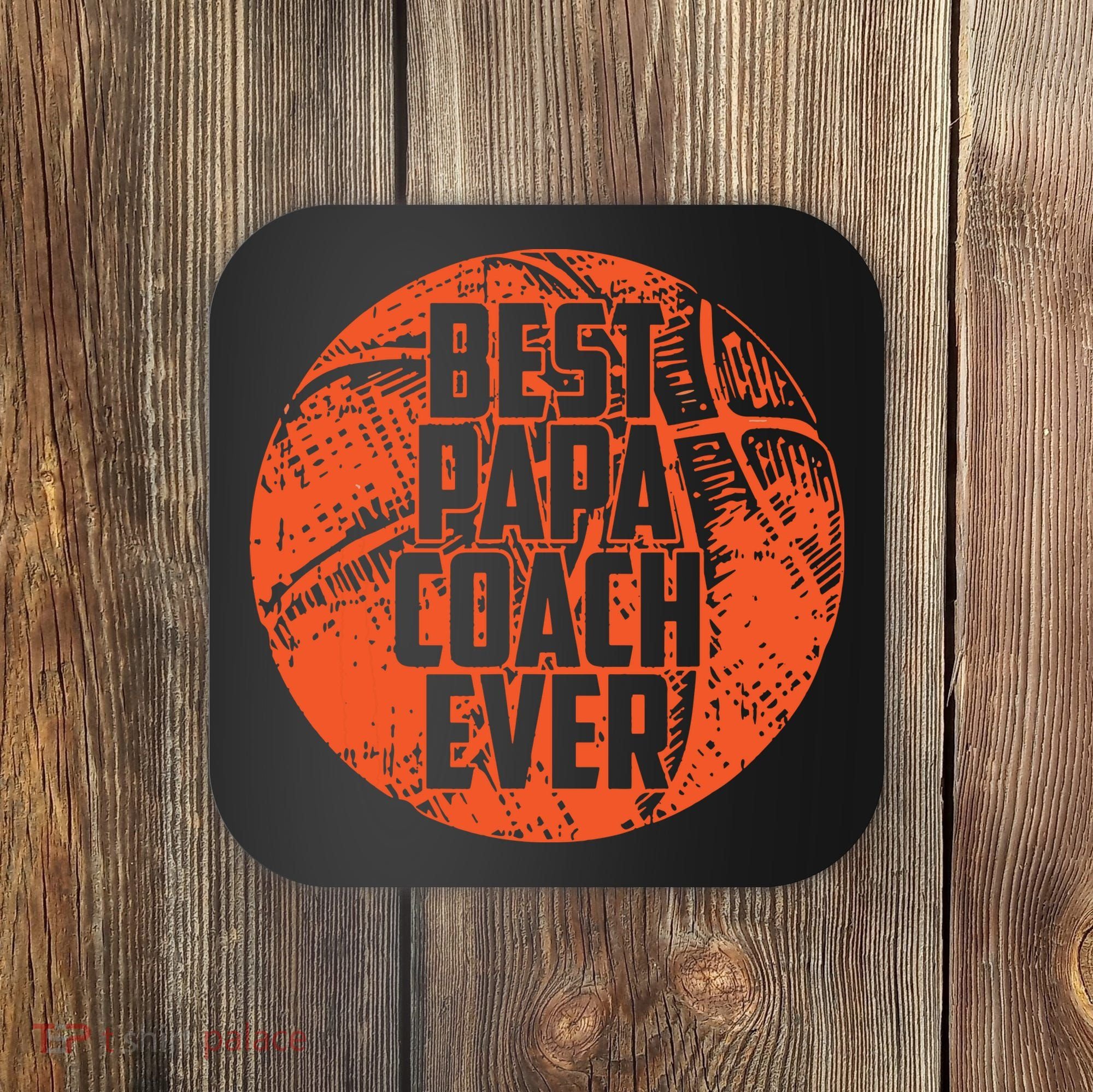 Best Papa Coach Ever Basketball Cool Sports Team Dad Father Coaster
