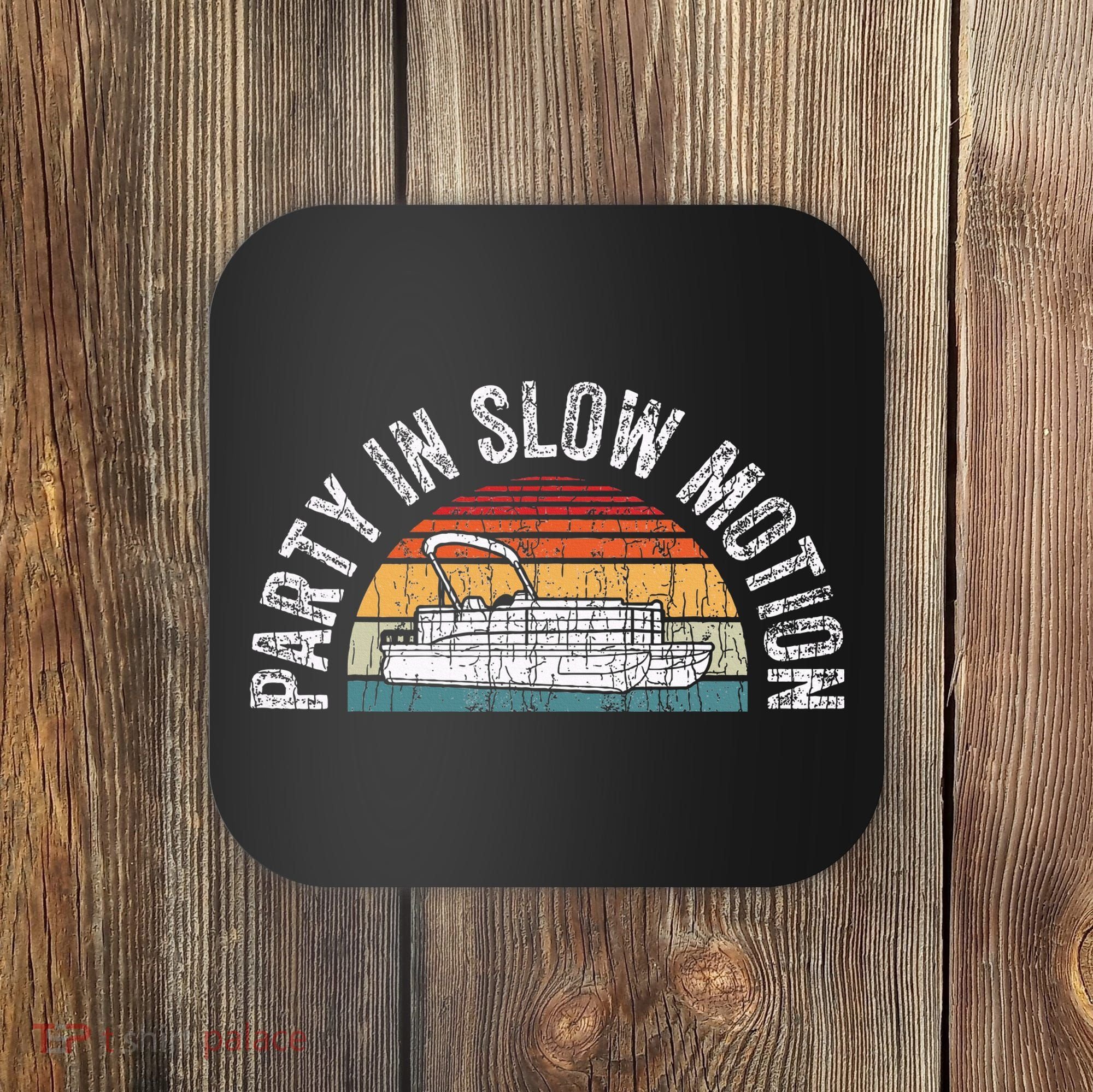 Best Pontoon Captain Gifts Boat Party In Slow Motion Coaster