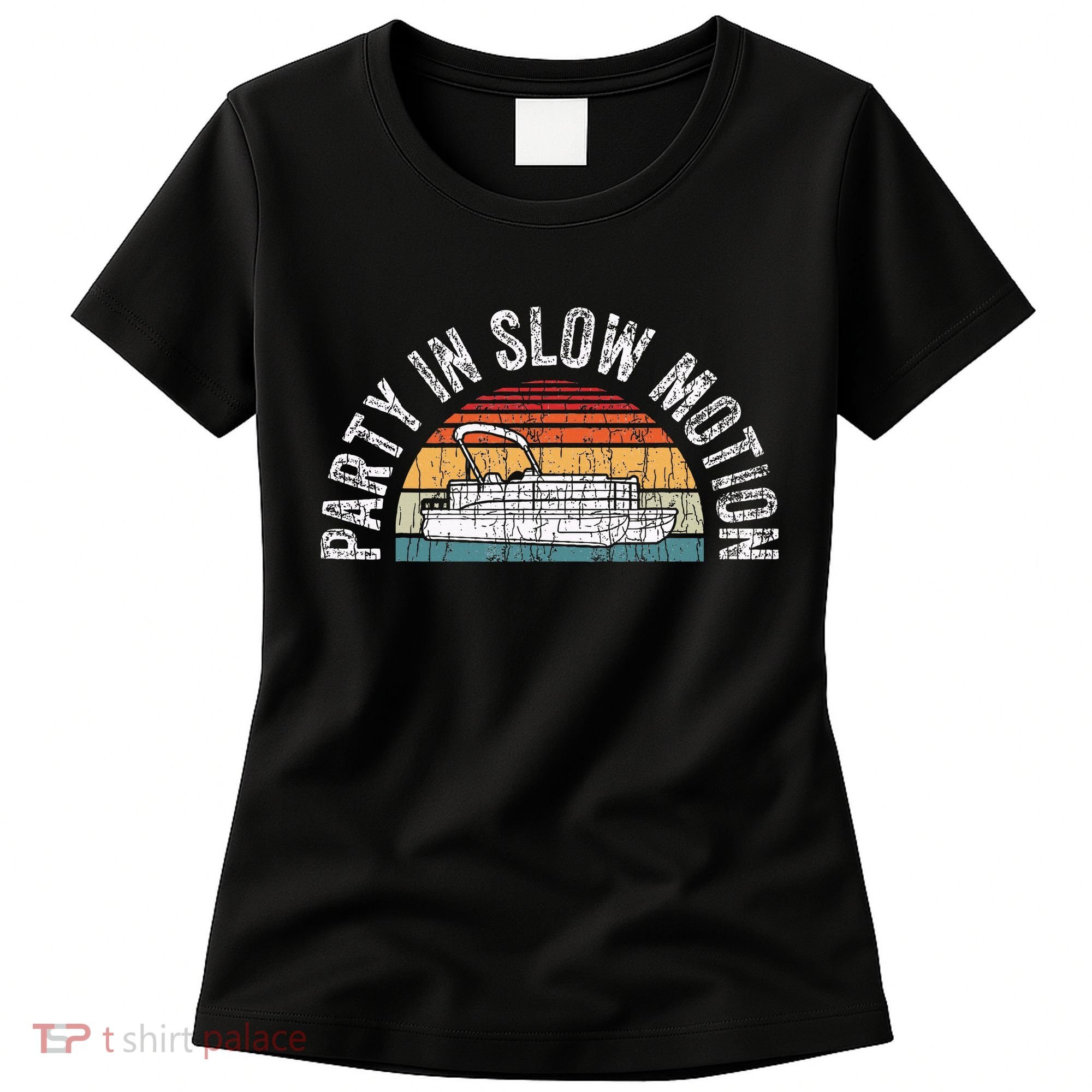 Best Pontoon Captain Gifts Boat Party In Slow Motion Women's T-Shirt