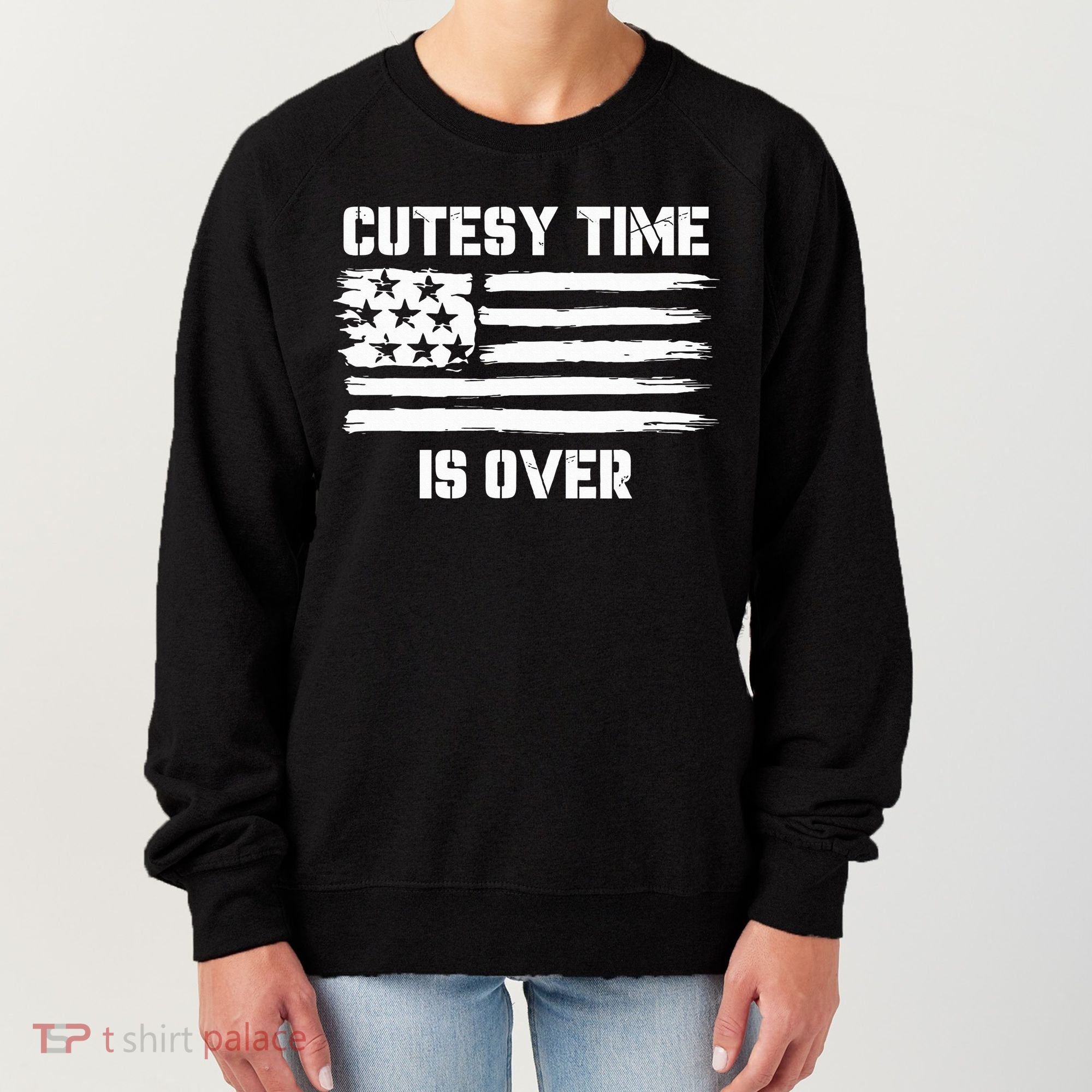 Bold Patriotic Cutesy Time Is Over Women's Sweatshirt