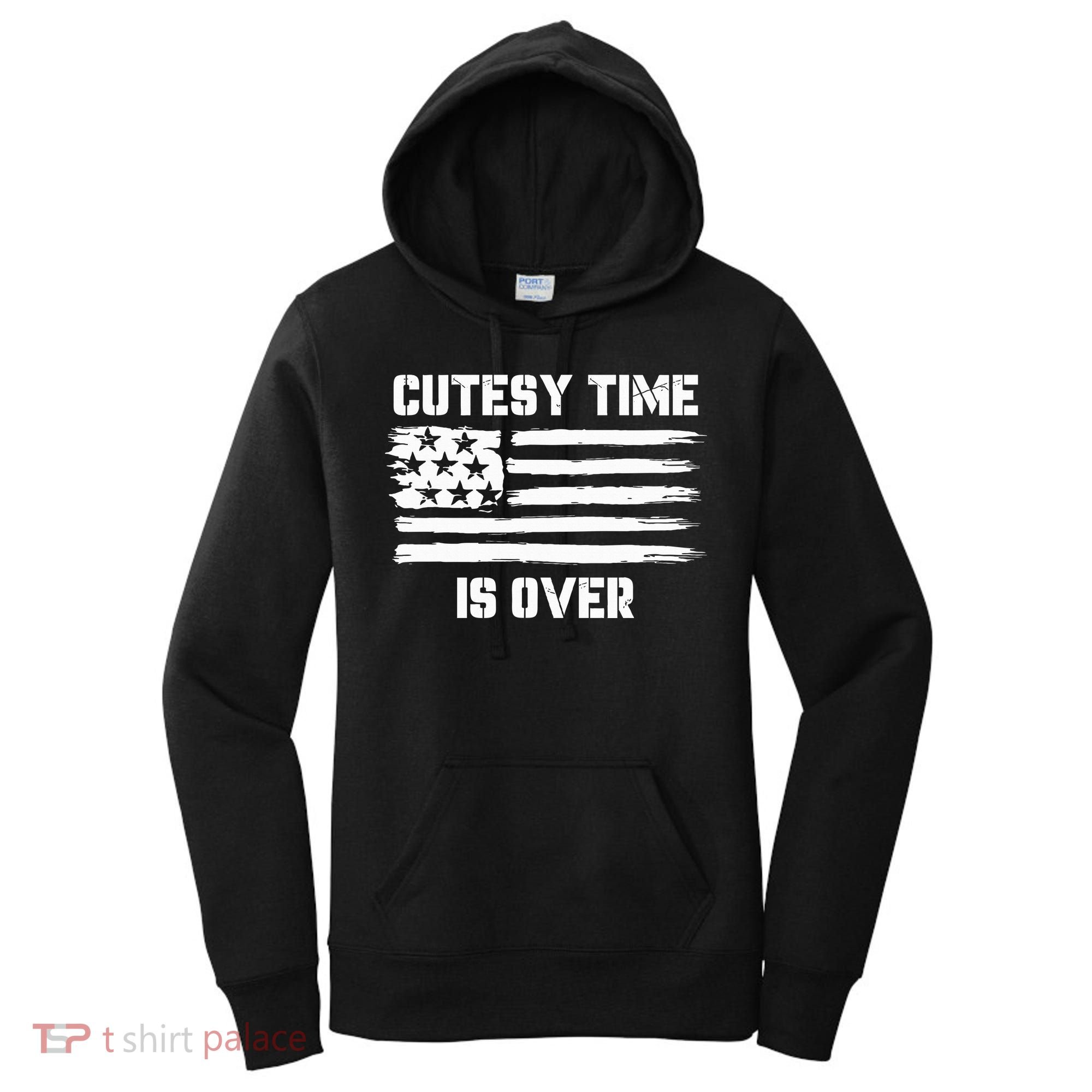 Bold Patriotic Cutesy Time Is Over Women's Hoodie
