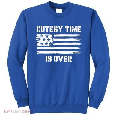 Bold Patriotic Cutesy Time Is Over Sweatshirt