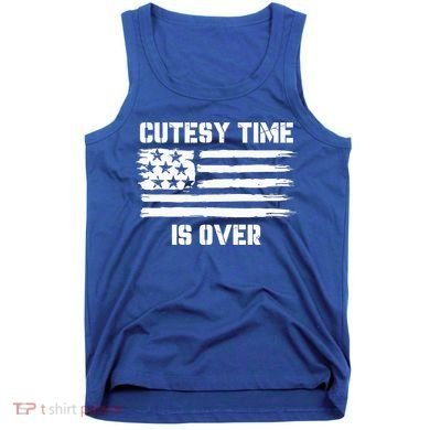 Bold Patriotic Cutesy Time Is Over Tank Top