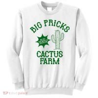 Big Pricks Cactus Farm Funny Sweatshirt thumb 0