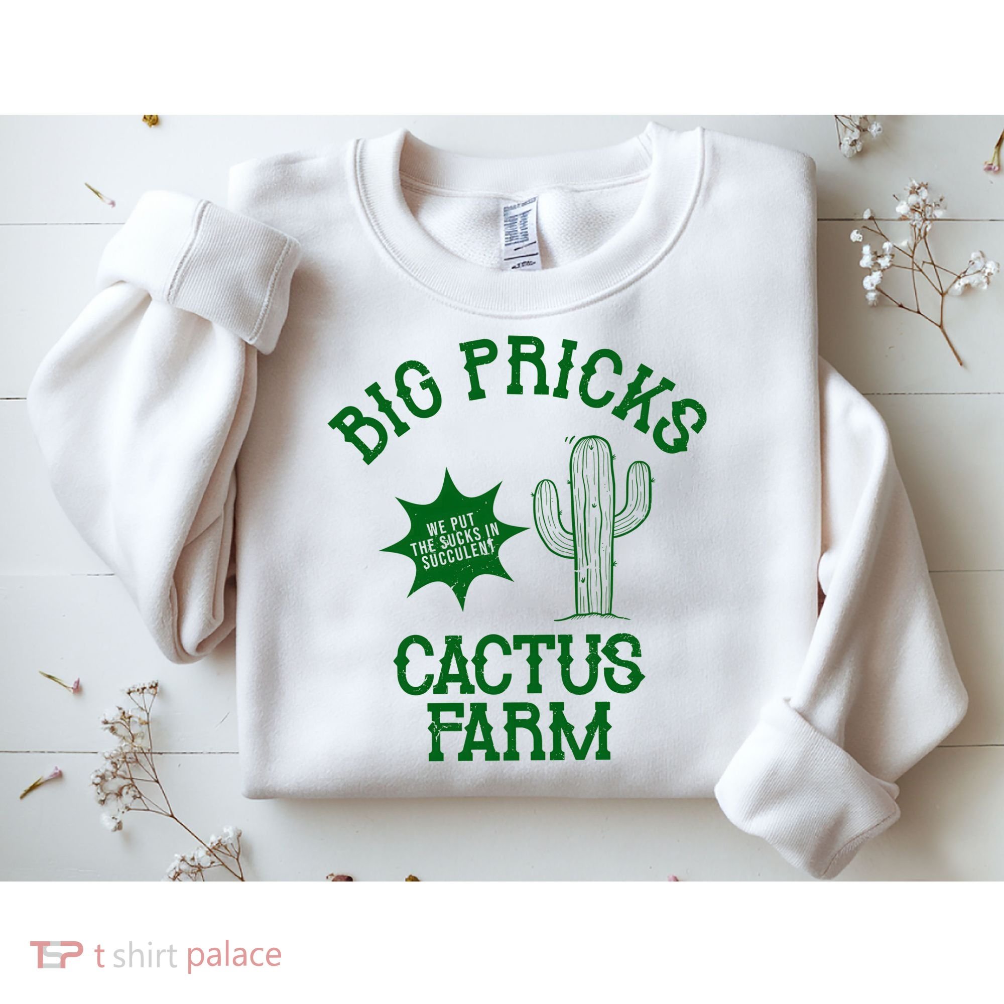 Big Pricks Cactus Farm Funny Sweatshirt
