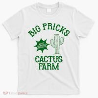 Big Pricks Cactus Farm Funny T-Shirt thumb 0