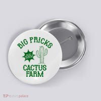Big Pricks Cactus Farm Funny Button thumb 0