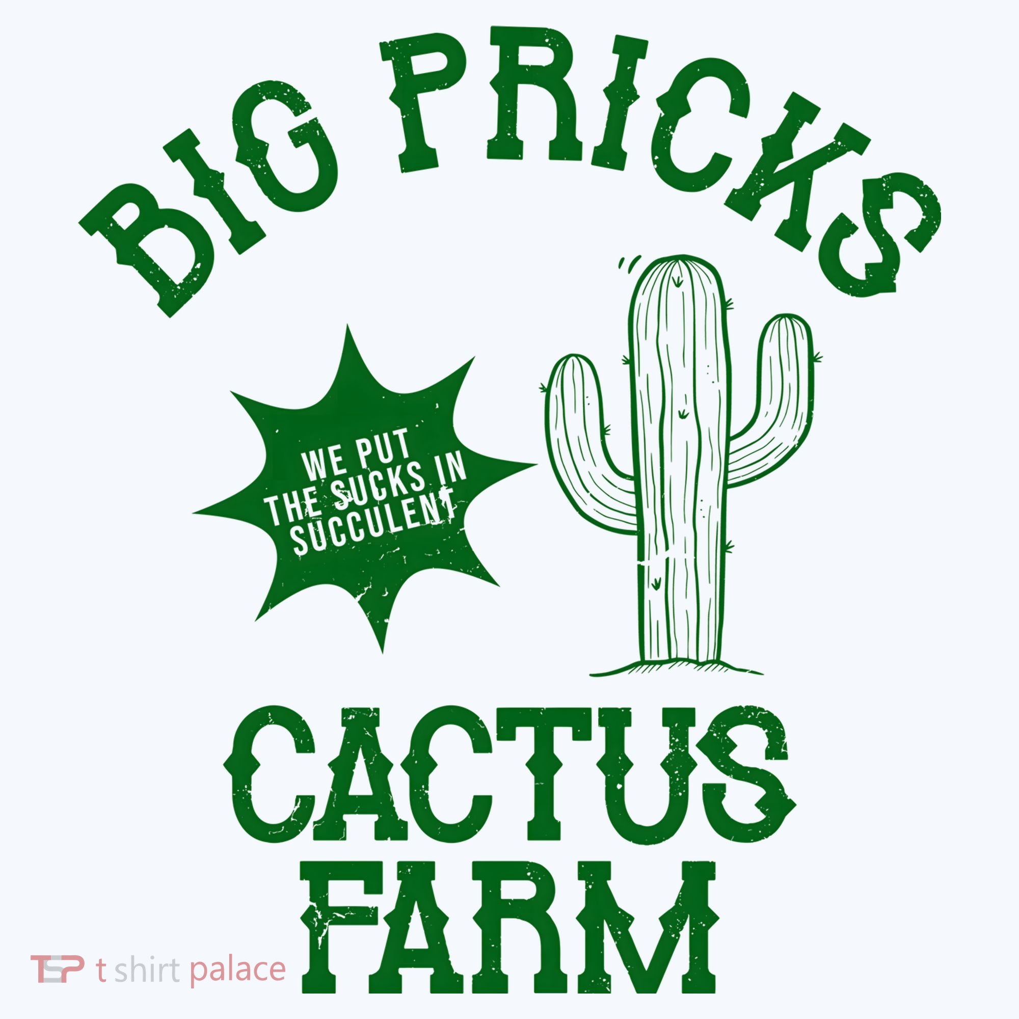 Big Pricks Cactus Farm Funny Button