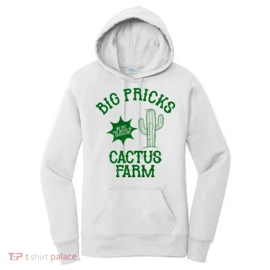 Big Pricks Cactus Farm Funny Women's Hoodie