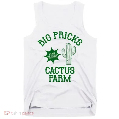 Big Pricks Cactus Farm Funny Tank Top