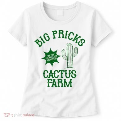 Big Pricks Cactus Farm Funny Women's T-Shirt
