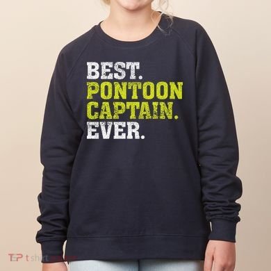 Best Pontoon Captain Ever | Pontoon Boat Women's Sweatshirt