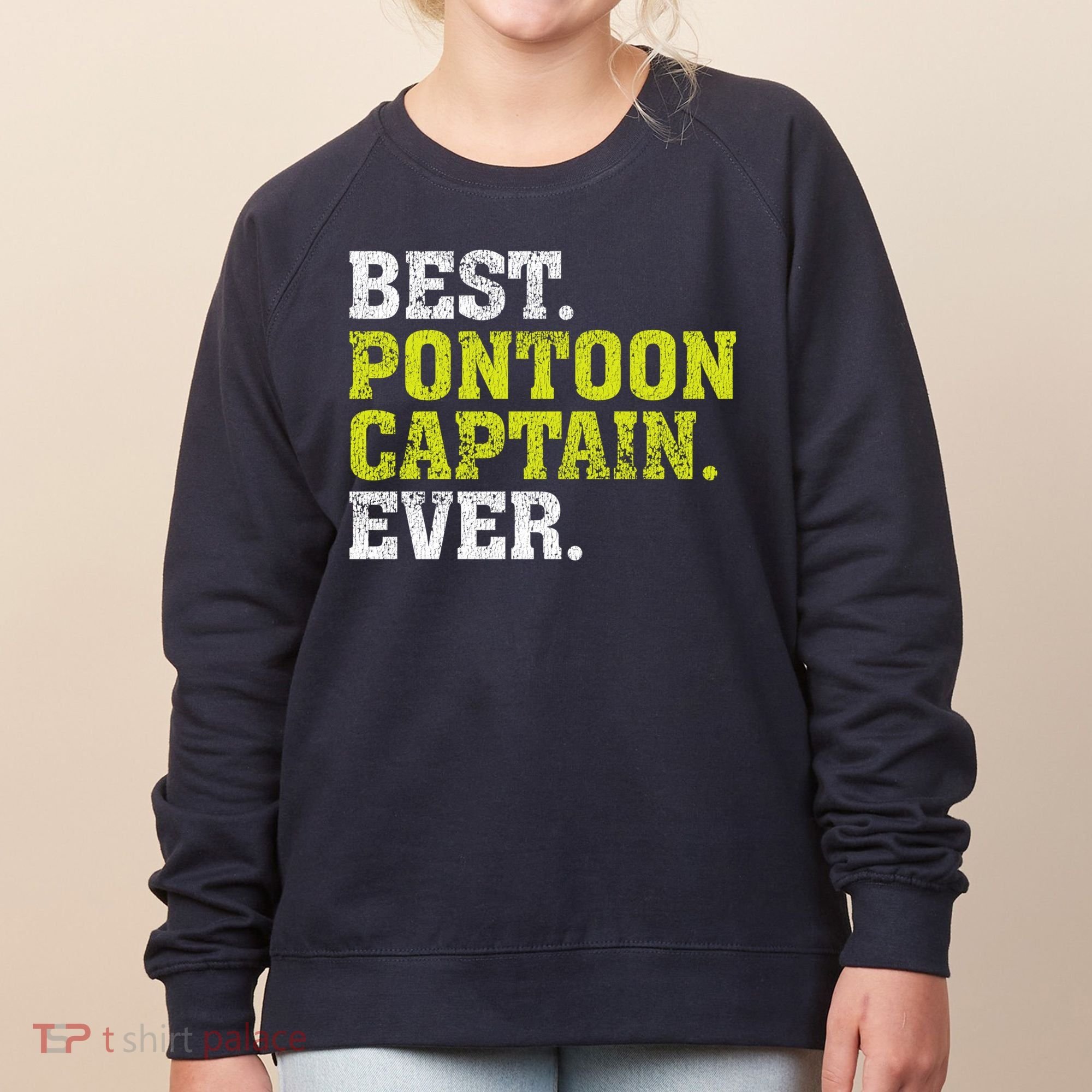 Best Pontoon Captain Ever | Pontoon Boat Women's Sweatshirt