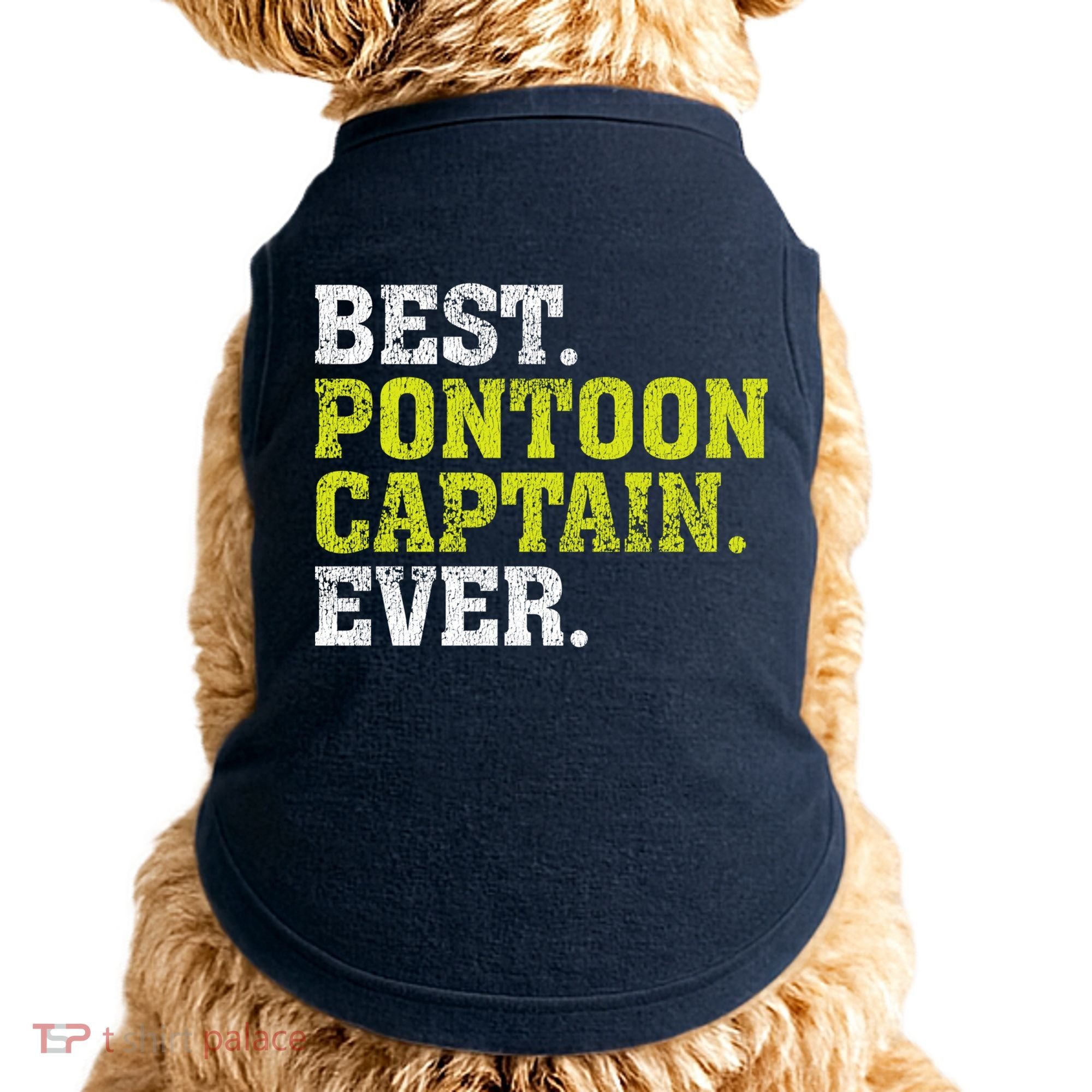 Best Pontoon Captain Ever | Pontoon Boat Doggie Tank