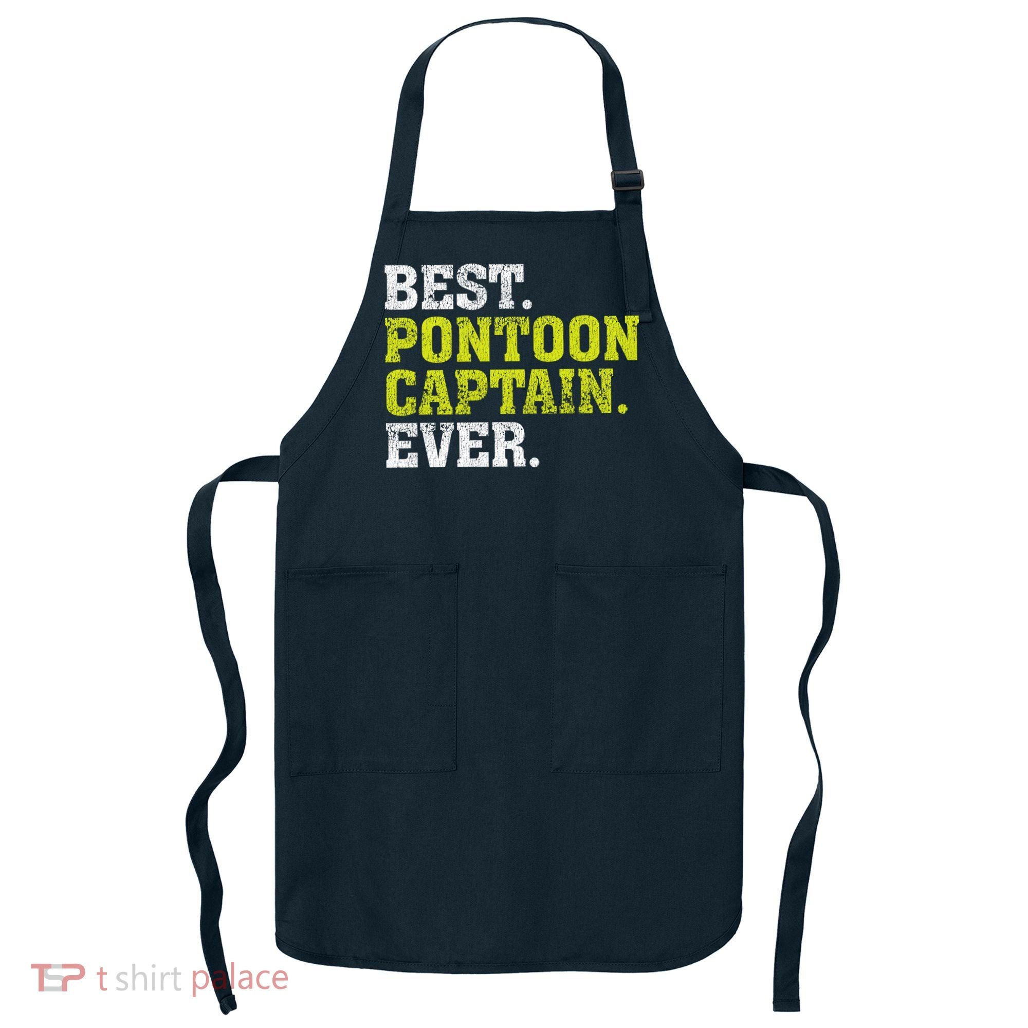 Best Pontoon Captain Ever | Pontoon Boat Apron