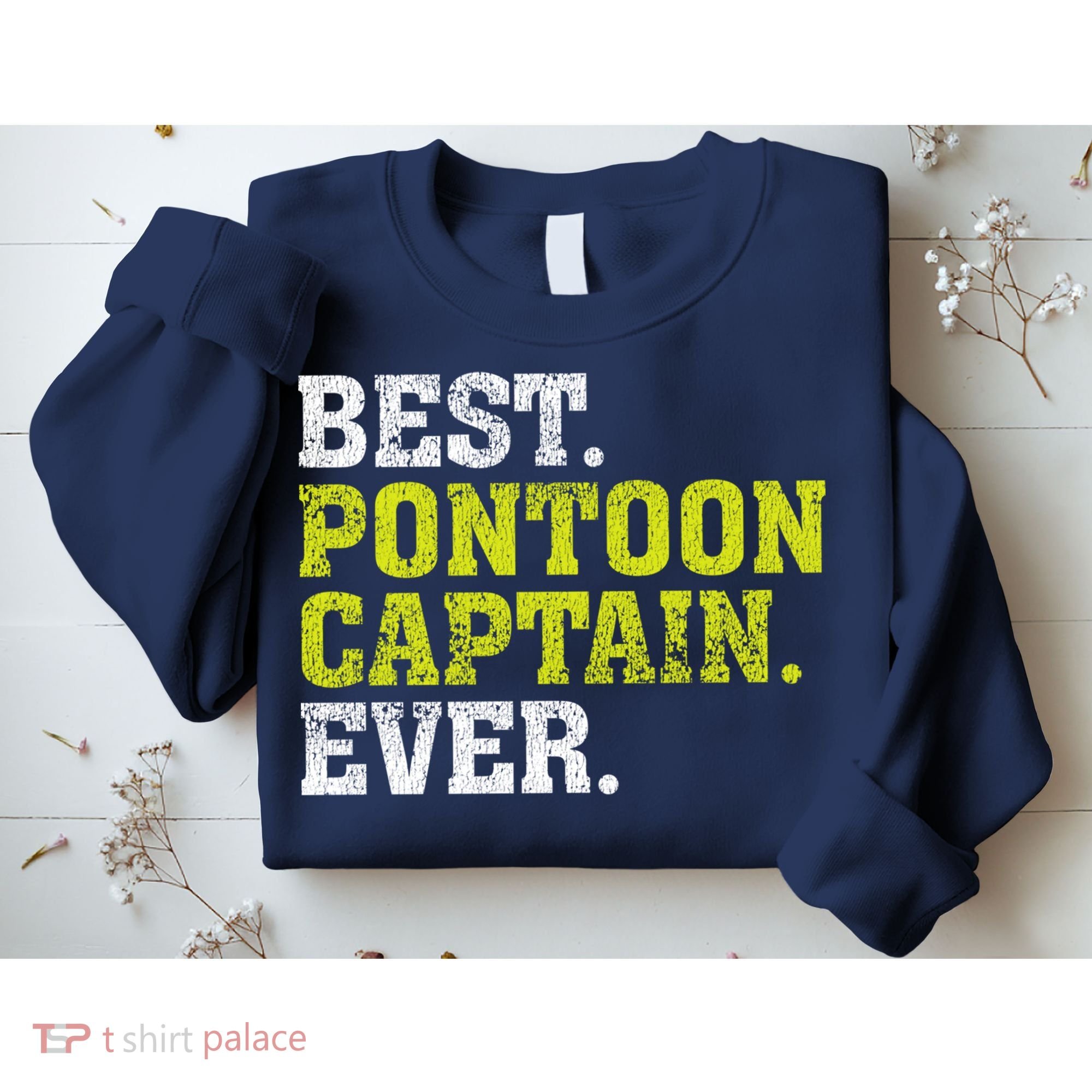 Best Pontoon Captain Ever | Pontoon Boat Sweatshirt