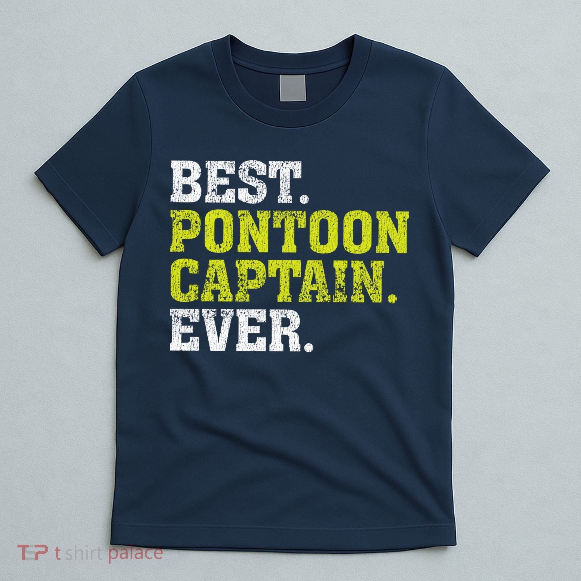 Best Pontoon Captain Ever | Pontoon Boat T-Shirt