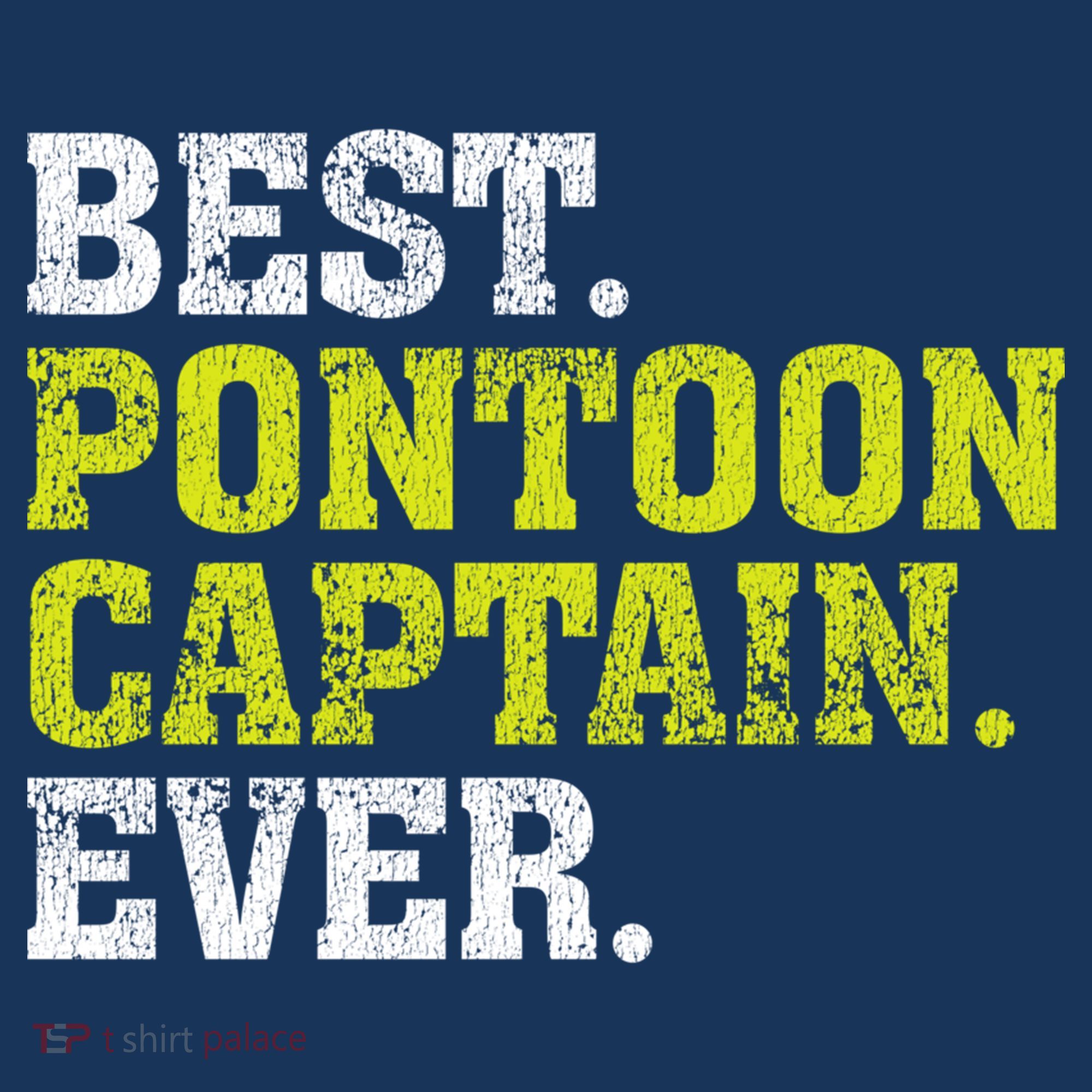 Best Pontoon Captain Ever | Pontoon Boat Toddler T-Shirt
