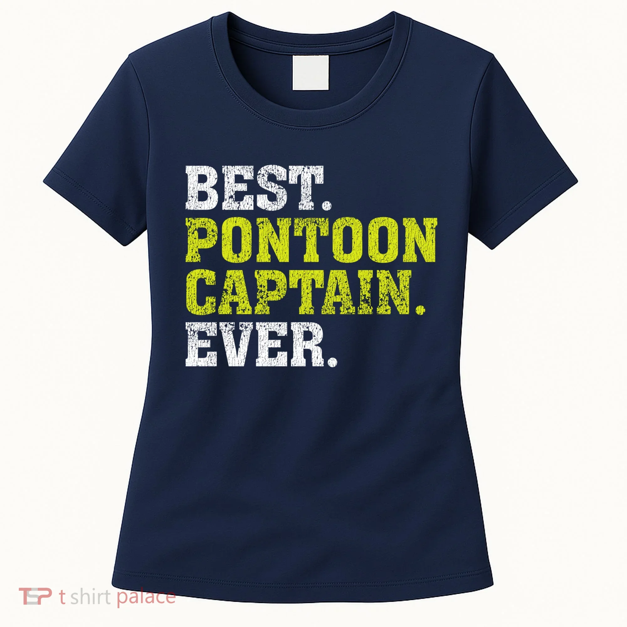 Best Pontoon Captain Ever | Pontoon Boat Women's T-Shirt