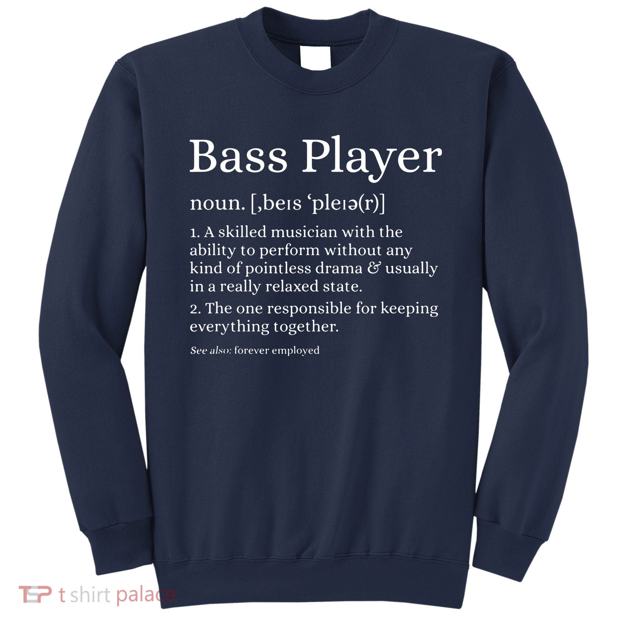 Bass Player Definition Bassist Gift For Musicians Sweatshirt