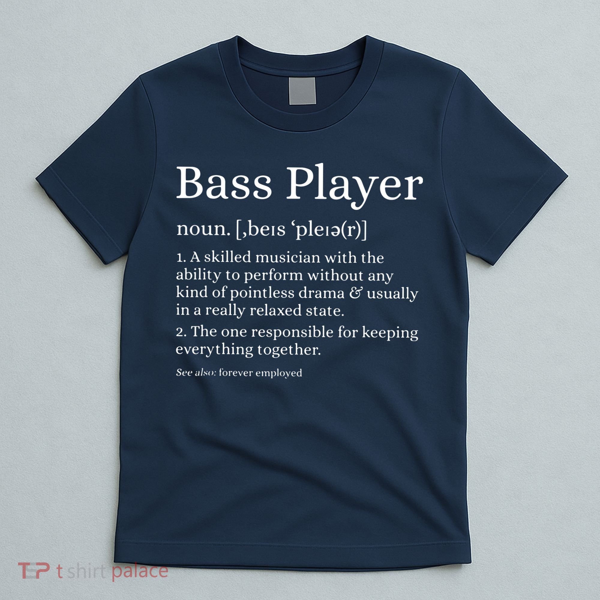 Bass Player Definition Bassist Gift For Musicians T-Shirt