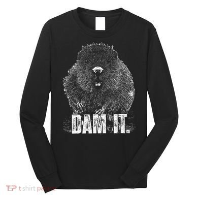 Beaver Pun Dam It Language Joke Beavers Rodents Lover Long Sleeve Shirt