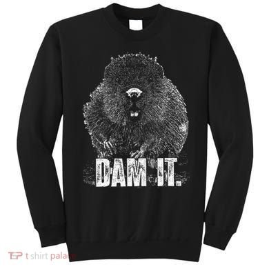Beaver Pun Dam It Language Joke Beavers Rodents Lover Sweatshirt