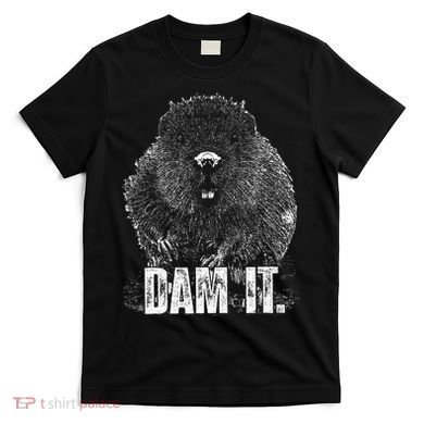 Beaver Pun Dam It Language Joke Beavers Rodents Lover T-Shirt