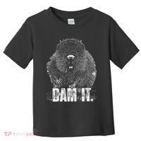 Beaver Pun Dam It Language Joke Beavers Rodents Lover Toddler T-Shirt thumb 0