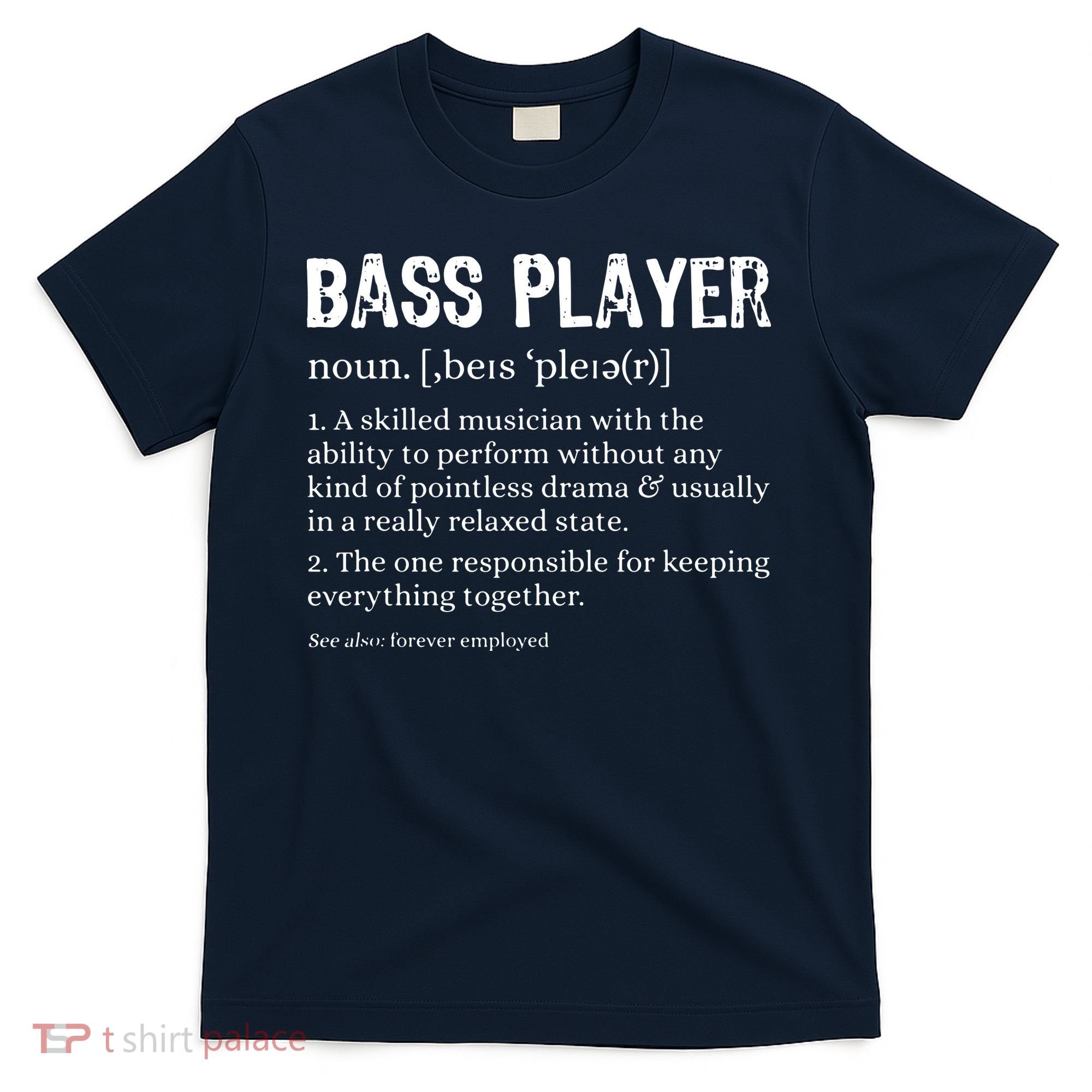 Bass Player Definition Bassist Gift For Musicians T-Shirt
