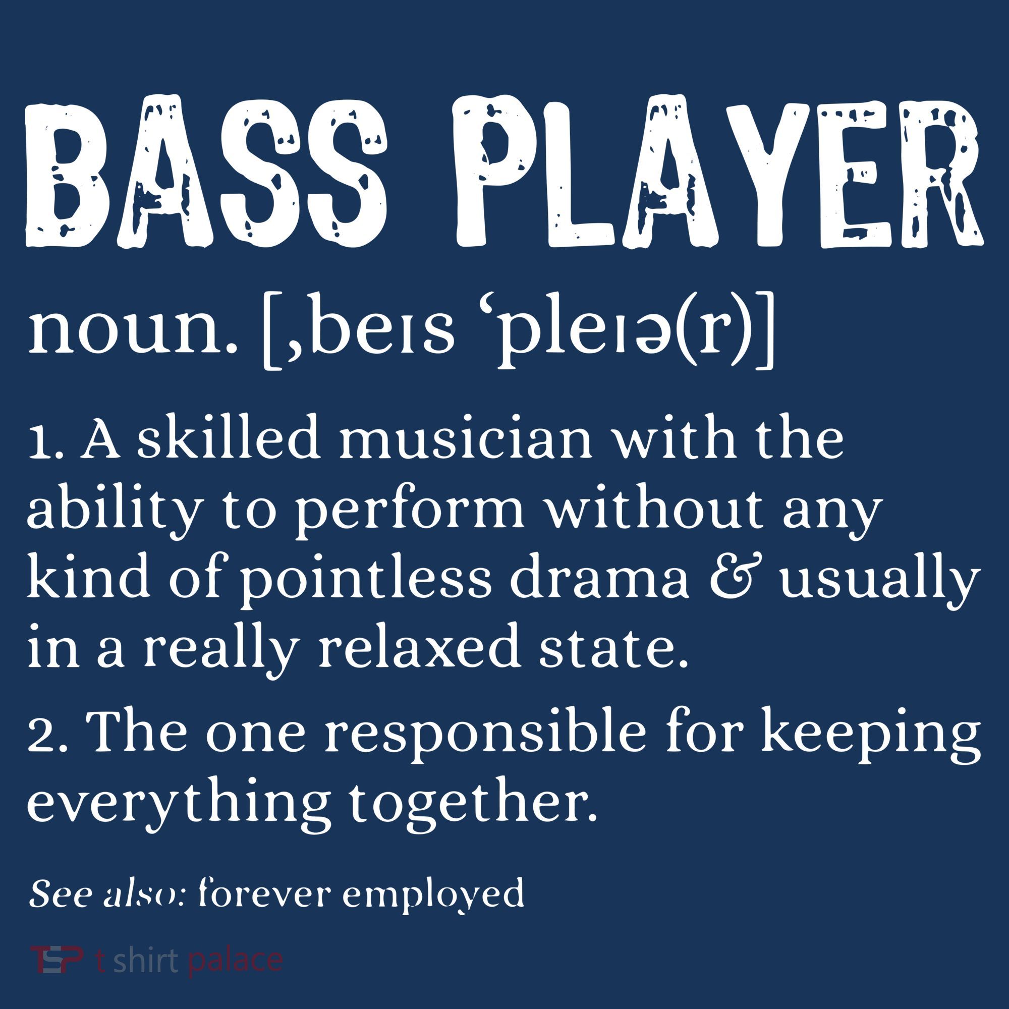 Bass Player Definition Bassist Gift For Musicians T-Shirt