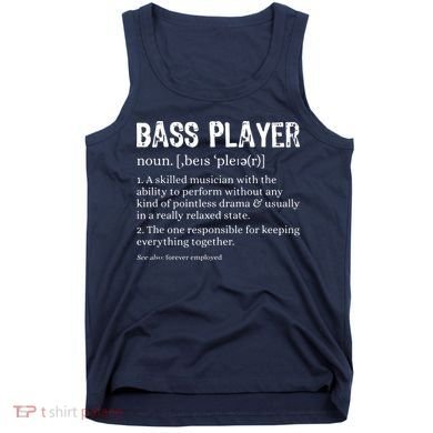 Bass Player Definition Bassist Gift For Musicians Tank Top
