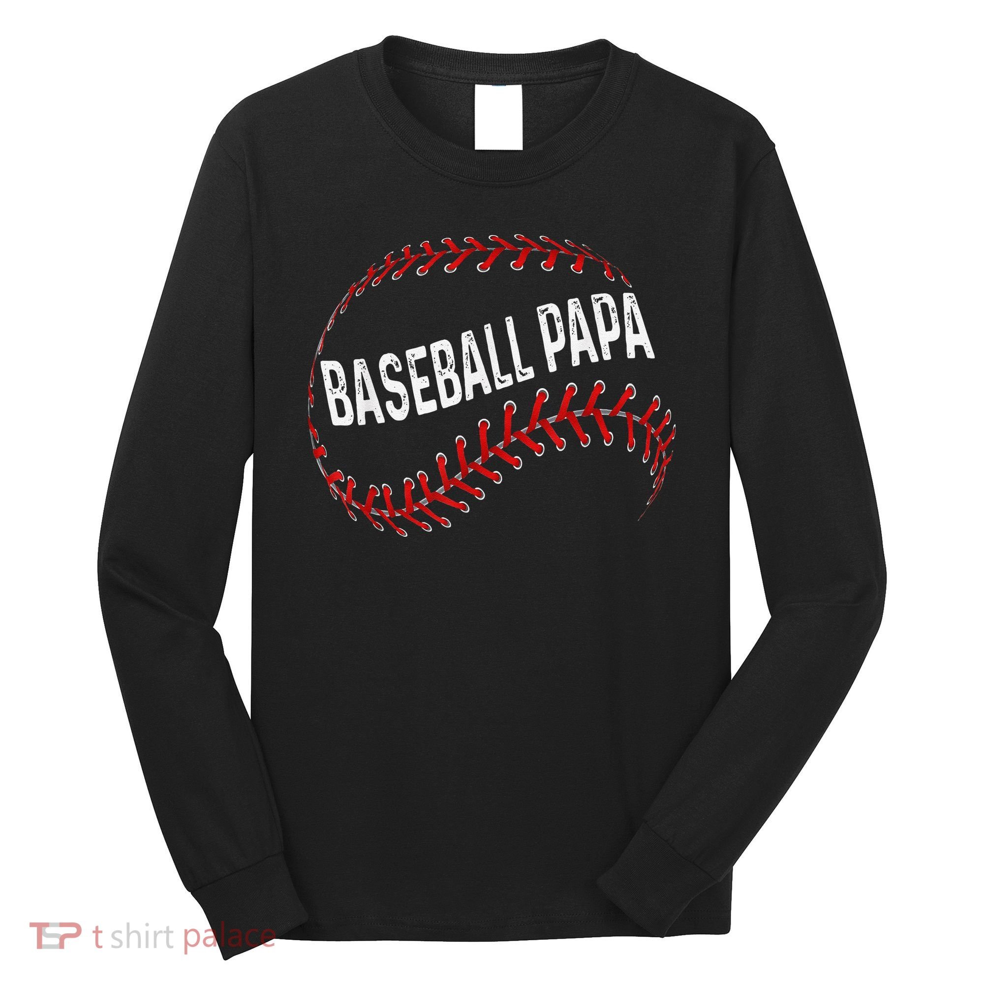 Baseball Papa Dad My Favorite Baseball Player Calls Me Long Sleeve Shirt