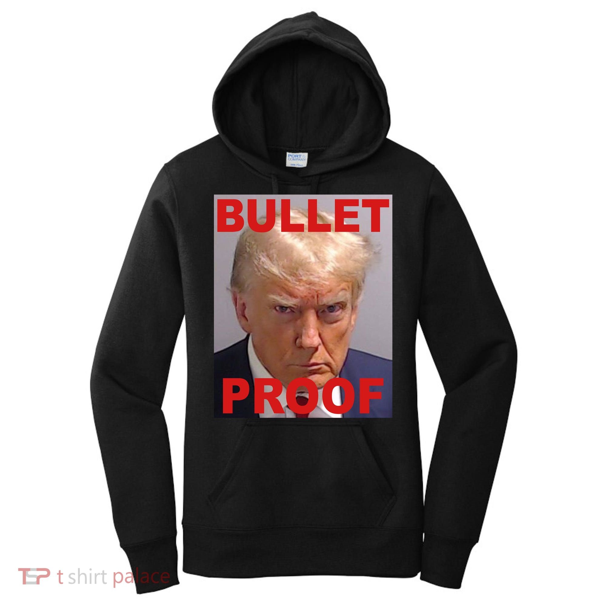Bullet Proof Donald Trump 2024 Election Strong Women's Hoodie
