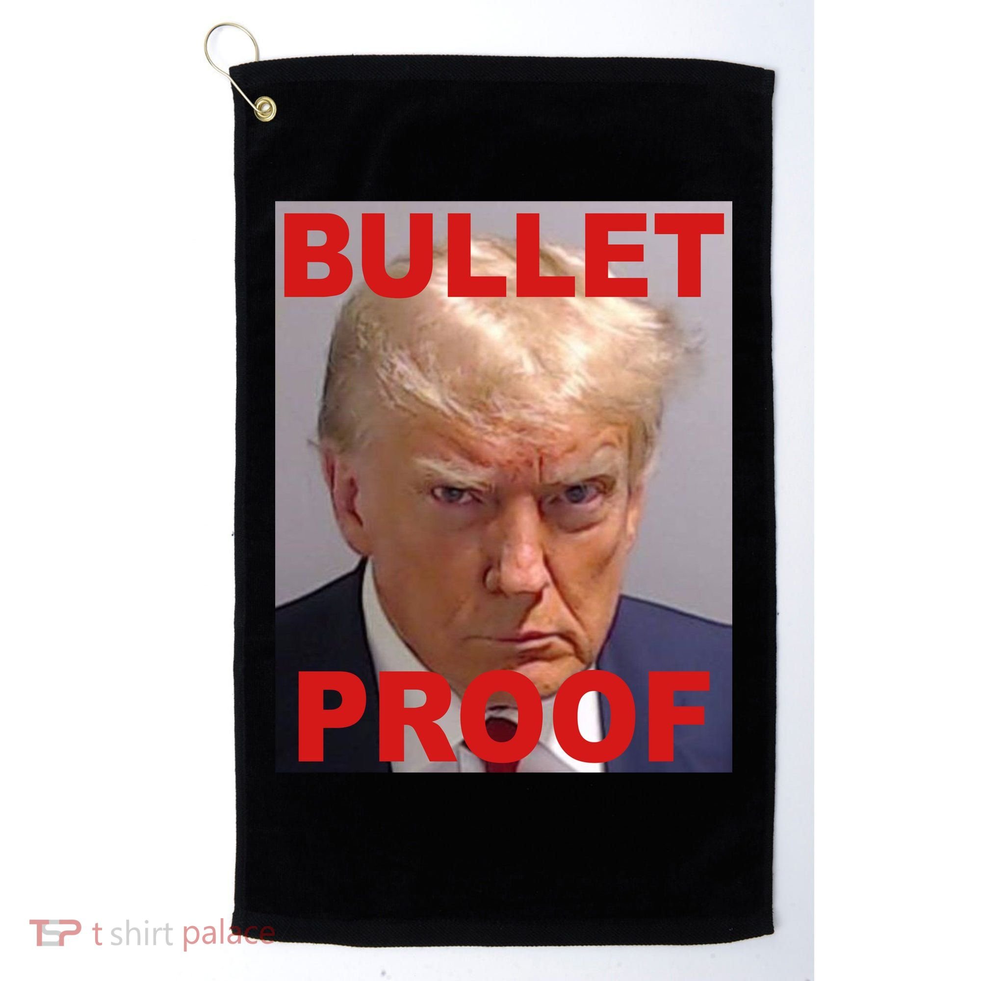 Bullet Proof Donald Trump 2024 Election Strong Golf Towel