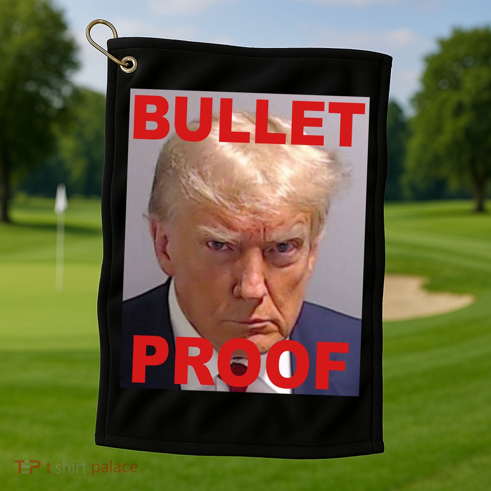 Bullet Proof Donald Trump 2024 Election Strong Golf Towel