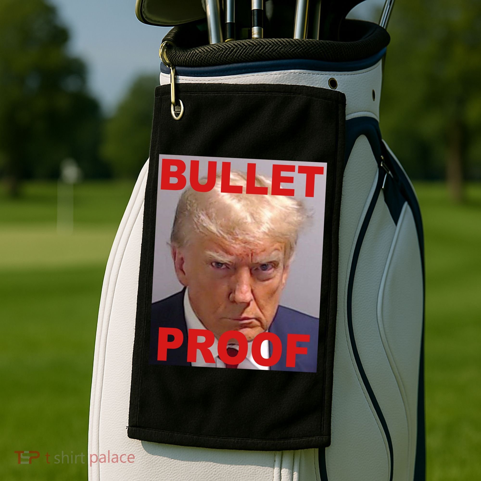 Bullet Proof Donald Trump 2024 Election Strong Golf Towel