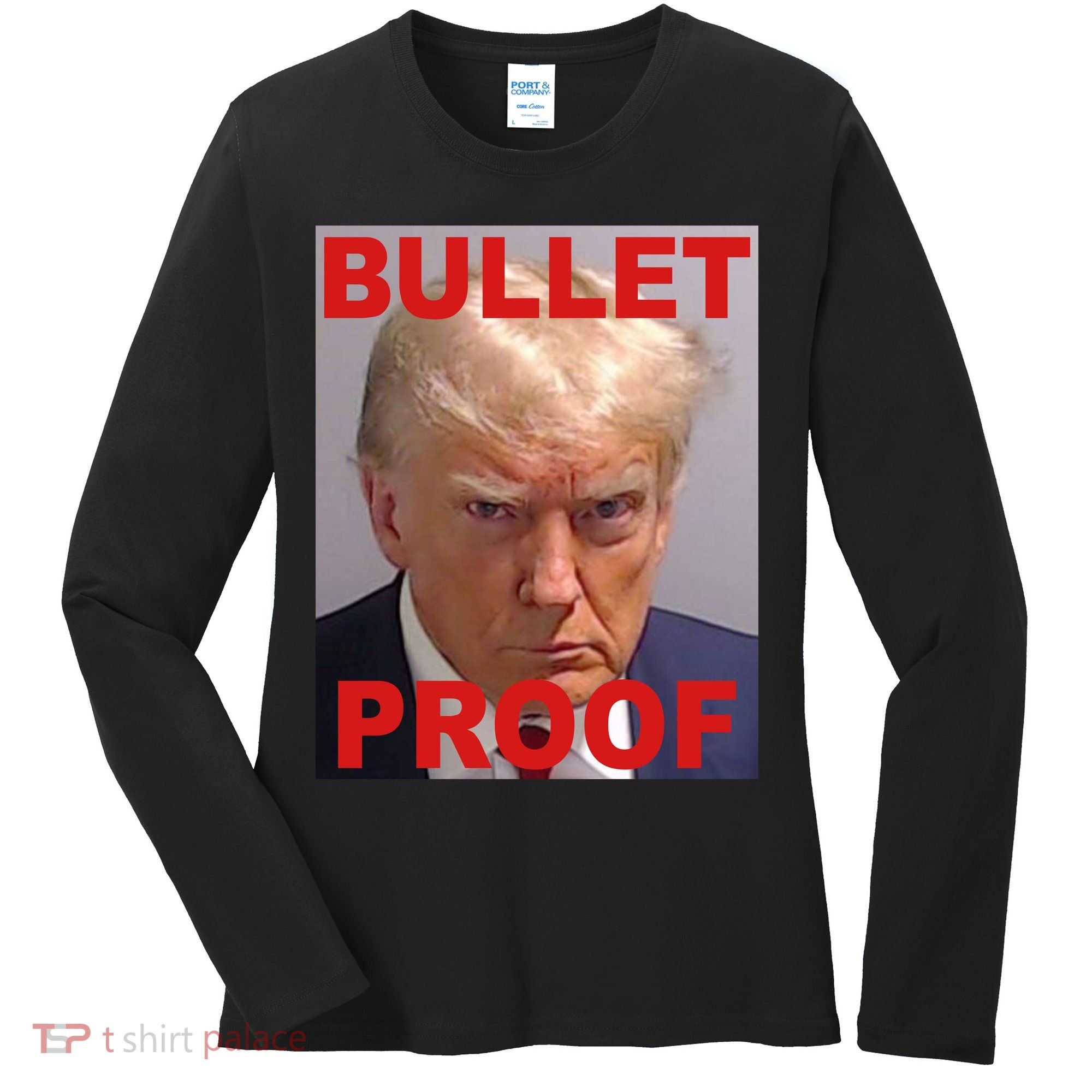 Bullet Proof Donald Trump 2024 Election Strong Women's Long Sleeve Shirt