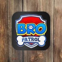 Bro Patrol Dog Funny Gift Birthday Party Coaster thumb 0