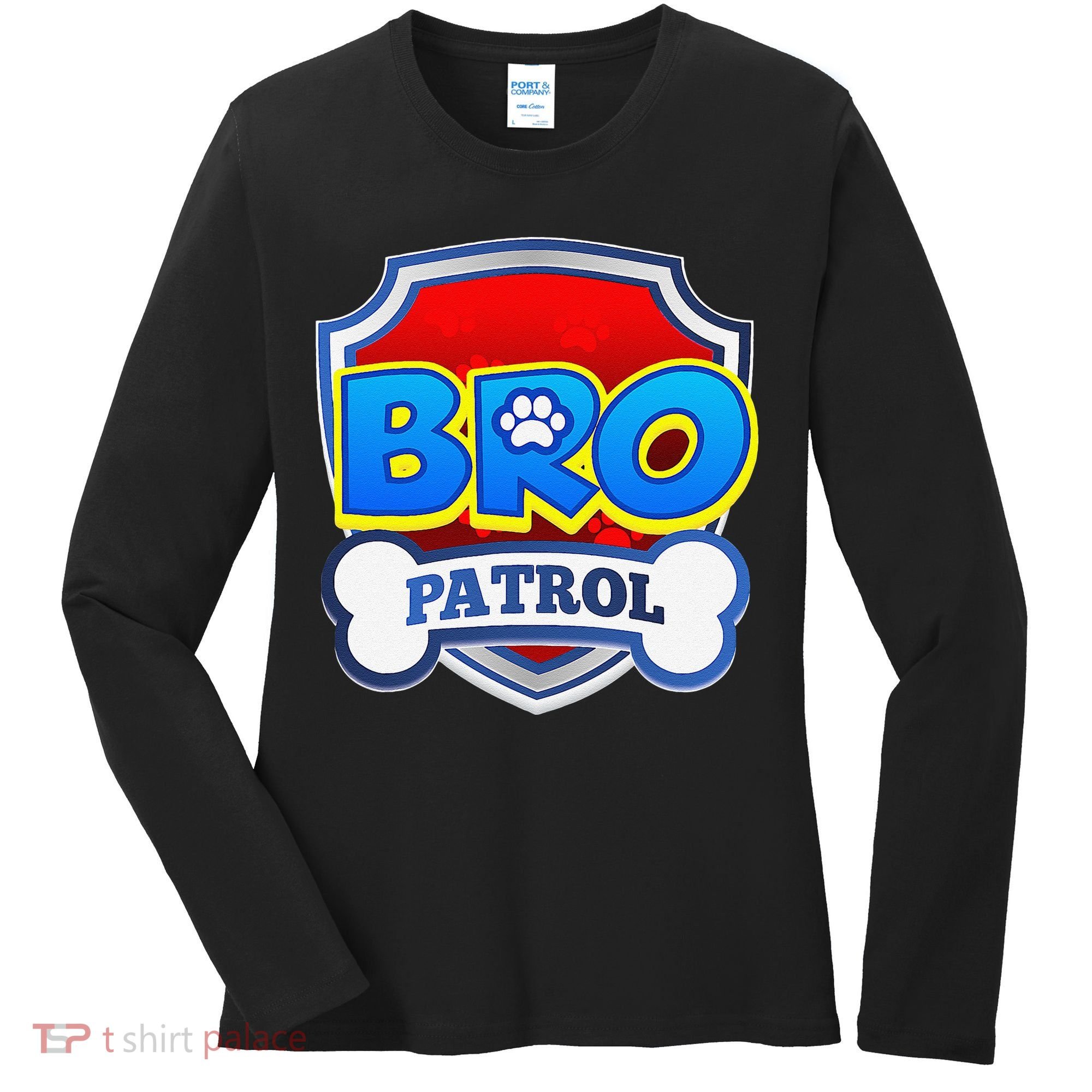 Bro Patrol Dog Funny Gift Birthday Party Women's Long Sleeve Shirt